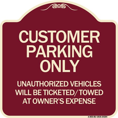 Signmission Customer Parking Only Unauthorized Vehicles Will Be Ticketed Towed at Owners Expense, BU-1818-24204 A-DES-BU-1818-24204